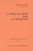 Couverture du livre « L'a-percu du texte dans la traduction » de Michele Lorgnet aux éditions L'harmattan