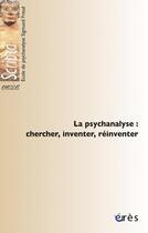 Couverture du livre « Psychanalyse ; chercher, inventer, réinventer » de Jean Francois aux éditions Eres