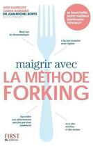 Couverture du livre « La méthode forking » de Carine Bernardi aux éditions First