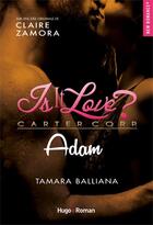 Couverture du livre « Is it love ? Tome 5 : Adam » de Tamara Balliana et Claire Zamora aux éditions Hugo Roman
