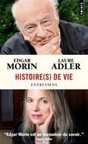 Couverture du livre « Histoire(s) de vie » de Laure Adler et Edgar Morin aux éditions Points