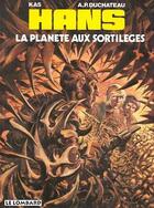 Couverture du livre « Hans t.6 ; la planète aux sortilèges » de Grzegorz Rosinski et Kas et Andre-Paul Duchateau aux éditions Lombard