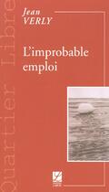 Couverture du livre « L'improbable emploi » de Jean Verly aux éditions Labor Sciences Humaines