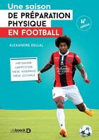 Couverture du livre « Une saison de préparation physique en football » de Alexandre Dellal aux éditions De Boeck Superieur