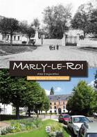 Couverture du livre « Marly-le-roi d'hier à aujourd'hui » de Pierre Nickler et Didier Cahouet aux éditions Editions Sutton