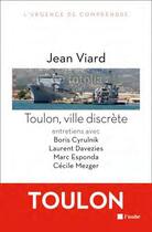 Couverture du livre « Toulon, ville discrète » de Jean Viard aux éditions Editions De L'aube