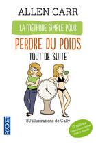 Couverture du livre « La méthode simple pour perdre du poids tout de suite » de Allen Carr aux éditions 12-21