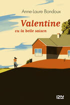 Couverture du livre « Valentine ou la belle saison » de Anne-Laure Bondoux aux éditions 12-21