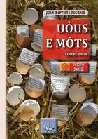 Couverture du livre « Uóus e móts ; teatre en óc » de Joan-Baptista Fournie aux éditions Editions Des Regionalismes