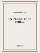 Couverture du livre « Un prince de la bohème » de Honoré De Balzac aux éditions Bibebook