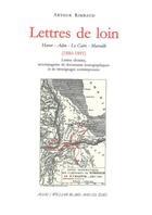 Couverture du livre « Lettres de loin : Hanar, Aden, Le Caire, Marseille (1880-1891) » de Arthur Rimbaud aux éditions William Blake & Co