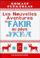 Couverture du livre « Les nouvelles aventures du fakir au pays d'Ikea » de Romain Puertolas aux éditions Le Dilettante