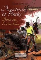 Couverture du livre « Aventuriers et pirates ; drame dans l'océan indien » de Emile De Wogan aux éditions La Decouvrance
