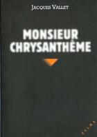 Couverture du livre « Monsieur chrysantheme » de Jacques Vallet aux éditions Zulma