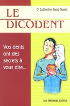 Couverture du livre « Le dicodent » de Rossi-Pianel C. aux éditions Guy Trédaniel
