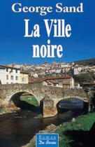 Couverture du livre « La ville noire » de George Sand aux éditions De Boree