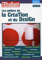 Couverture du livre « Les métiers de la création et du design » de Masi/Moret aux éditions L'etudiant