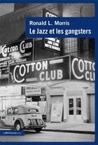 Couverture du livre « Le jazz et les gangsters » de Ronald L. Morris aux éditions Le Passage