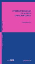 Couverture du livre « Cyberdépendance et autres croquemitaines » de Pascal Minotte aux éditions Fabert