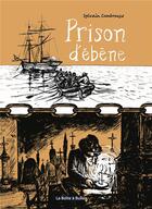 Couverture du livre « Prison d'ébène » de Sylvain Cambrouze aux éditions La Boite A Bulles