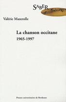 Couverture du livre « La chanson occitane (1965/1997) » de Valerie Mazerolle aux éditions Pu De Bordeaux