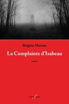 Couverture du livre « La complainte d'Isabeau » de Brigitte Moreau aux éditions Editions F Deville