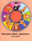 Couverture du livre « Monsieur benn gladiateur » de Mckee David aux éditions Kaleidoscope