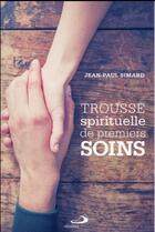 Couverture du livre « Trousse spirituelle de premiers soins » de Jean-Paul Simard aux éditions Mediaspaul Qc