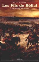 Couverture du livre « Cycle de tristan castelreng t.5 ; les fils de bélial » de Pierre Naudin aux éditions Auberon