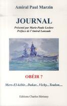 Couverture du livre « Journal ; obéir ? mers-el-kébir ; Dakar ; Vichy ; Toulon » de Paul Marzin aux éditions Herissey
