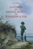 Couverture du livre « Le corse des services secrets de napoleon en exil » de  aux éditions Alain Piazzola