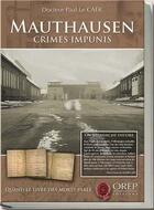 Couverture du livre « Mauthausen, crimes impunis » de Paul Le Caer aux éditions Orep