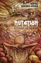 Couverture du livre « Mutation, l'étoile de Natan » de Sophie Seronie-Vivien aux éditions Tertium