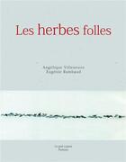 Couverture du livre « Les herbes folles » de Angelique Villeneuve et Eugenie Rambaud aux éditions Le Port A Jauni