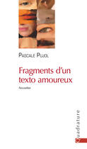 Couverture du livre « Fragments d'un texto amoureux » de Pascale Pujol aux éditions Quadrature