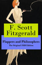 Couverture du livre « Flappers and philosophers ; the original 1920 edition » de Francis Scott Fitzgerald aux éditions E-artnow