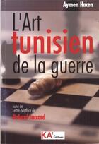 Couverture du livre « L'art tunisien de la guerre » de Hacen Aymen aux éditions Ka'editions