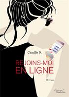 Couverture du livre « Rejoins-moi en ligne » de Camille D. aux éditions Baudelaire