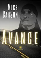 Couverture du livre « Avance » de Mike Carson aux éditions Le Lys Bleu