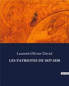 Couverture du livre « LES PATRIOTES DE 1837-1838 » de David L-O. aux éditions Culturea