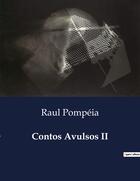 Couverture du livre « Contos Avulsos II » de Raul Pompeia aux éditions Culturea