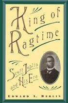 Couverture du livre « King of Ragtime: Scott Joplin and His Era » de Berlin Edward A aux éditions Oxford University Press Usa