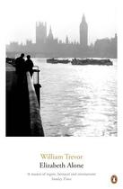 Couverture du livre « Elizabeth Alone » de William Trevor aux éditions Penguin Books Ltd Digital