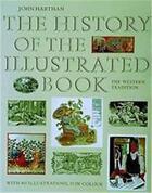 Couverture du livre « The history of the illustrated book » de John Harthan aux éditions Thames & Hudson