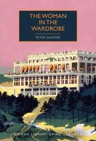 Couverture du livre « The woman in the wardrobe » de Peter Shaffer aux éditions British Library