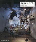 Couverture du livre « Sarah Sze » de Benjamin H. D. Buchloh aux éditions Phaidon Press