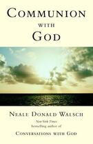 Couverture du livre « Communion with God » de Neale Donald Walsch aux éditions Penguin Group Us