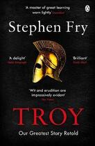 Couverture du livre « TROY - OUR GREATEST STORY RETOLD » de Stephen Fry aux éditions Penguin