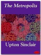 Couverture du livre « The Metropolis » de Upton Sinclair aux éditions Ebookslib