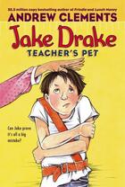 Couverture du livre « Jake Drake, Teacher's Pet » de Andrew Clements aux éditions Atheneum Books For Young Readers